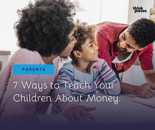 7 Ways to Teach Your Children About Money.